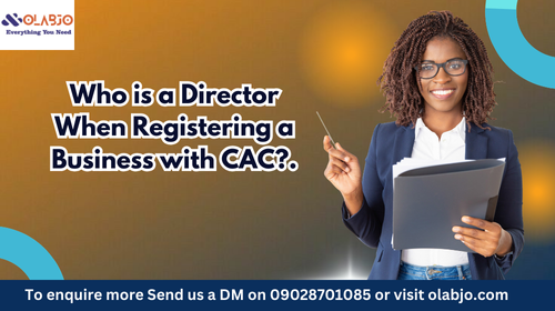 Who is a Director When Registering a Company with CAC?